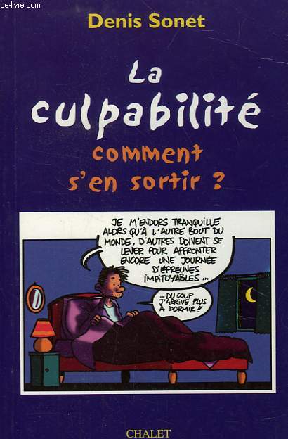 LA CULPABILITE, COMMENT S'EN SORTIR ?