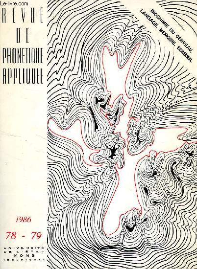 REVUE DE PHONETIQUE APPLIQUEE, N 78-79, 1986, BIOCHIMIE DU CERVEAU, LANGAGE, MEMOIRE, SOMMEIL