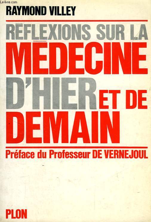 REFLEXIONS SUR LA MEDECINE D'HIER ET DE DEMAIN