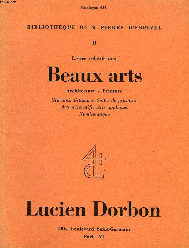 BIBLIOTHEQUE DE M. PIERRE D'ESPEZEL, II. LIVRES RELATIFS AUX BEAUX ARTS, ARCHITECTURE, PEINTURE, CATALOGUE 654
