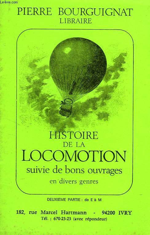 PIERRE BOURGUIGNAT, LIBRAIRE, HISTOIRE DE LA LOCOMOTION, SUIVIE DE BONS OUVRAGES EN DIVERS GENRES (CATALOGUE)