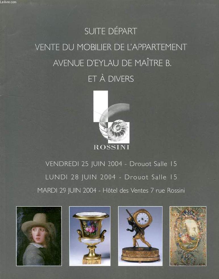 SUITE DEPART, VENTE DU MOBILIER DE L'APPARTEMENT AVENUE D'EYLAU DE MAITRE B. ET A DIVERS (CATALOGUE)