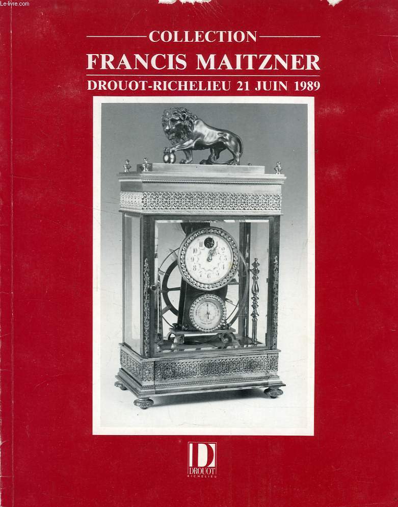 COLLECTION FRANCIS MAITZNER, PENDULES DU XVIe AU XXe SIECLES (CATALOGUE)