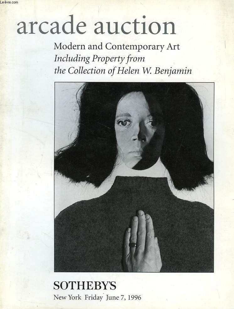 ARCADE AUCTION, MODERN AND CONTEMPORARY ART, INCLUDING PROPERTY FROM THE COLLECTION OF HELEN W. BENJAMIN (CATALOGUE)