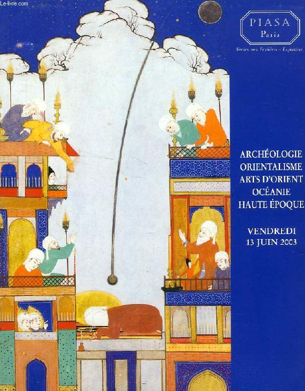 ARCHEOLOGIE, ORIENTALISME, ARTS D'ORIENT, OCEANIE, HAUTE EPOQUE (CATALOGUE)