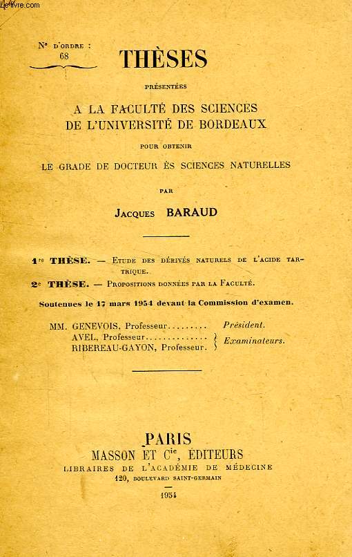 ETUDE DES DERIVES NATURELS DE L'ACIDE TARTRIQUE, PROPOSITIONS DONNEES PAR LA FACULTE (2 THESES)