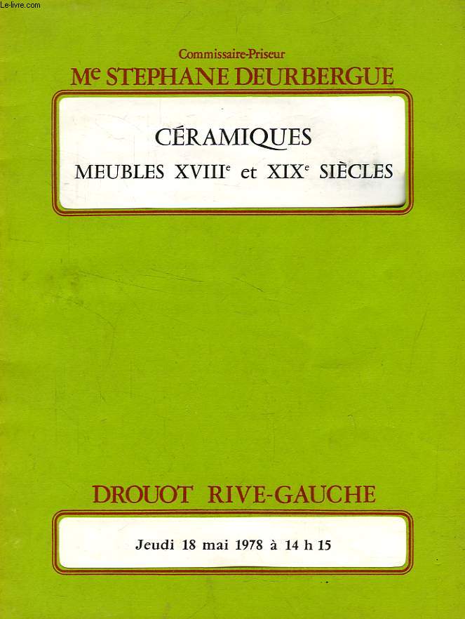 CERAMIQUES, MEUBLES XVIIIe ET XIXe SIECLES (CATALOGUE)