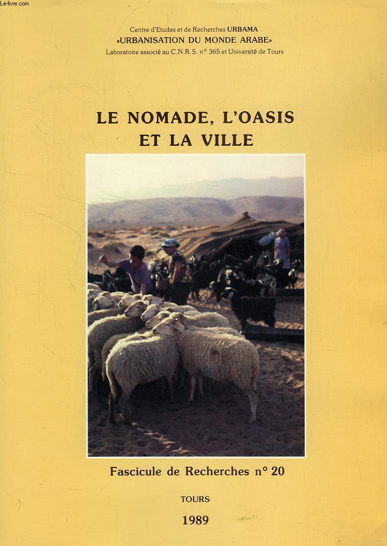 LE NOMADE, L'OASIS ET LA VILLE, ACTES DE LA TABLE RONDE TENUE A TOURS, SEPT. 1989 (FASC. DE RECHERCHER N 20)