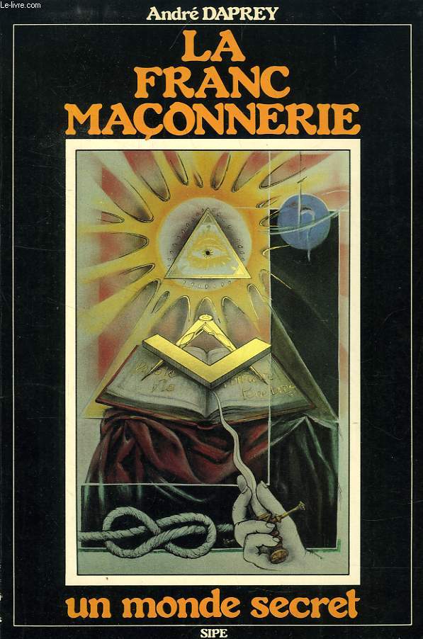 LA FRANC-MACONNERIE, UN MONDE SECRET