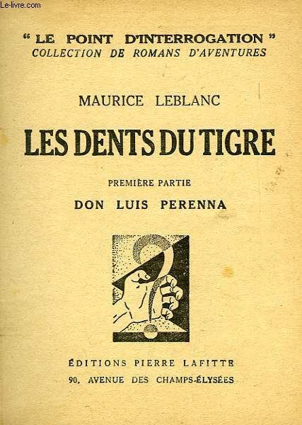 LES DENTS DU TIGRE, 1re PARTIE, DON LUIS PERENNA