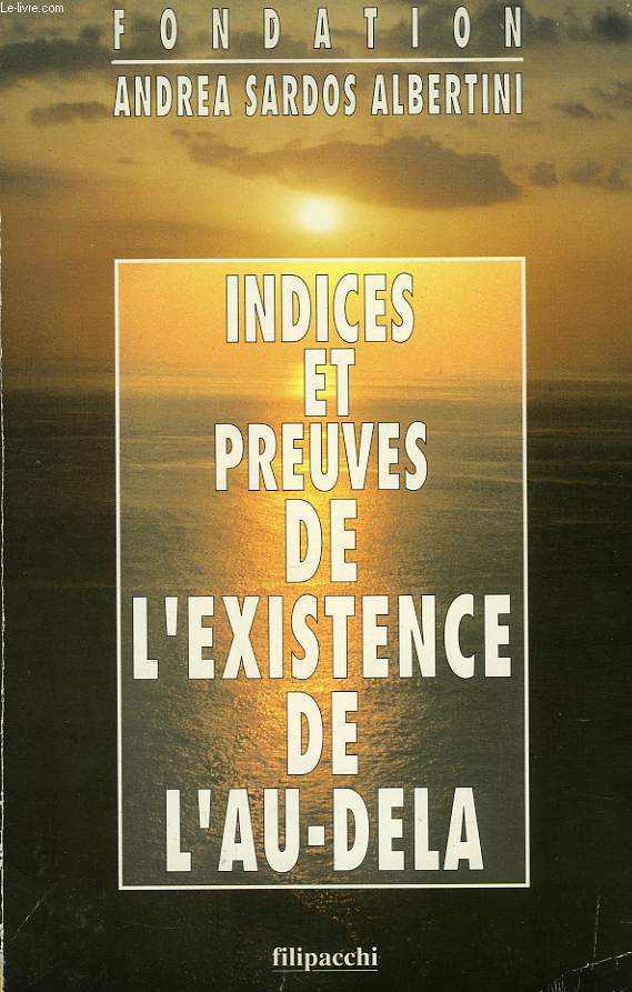 INDICES ET PREUVES DE L'EXISTENCE DE L'AU-DELA