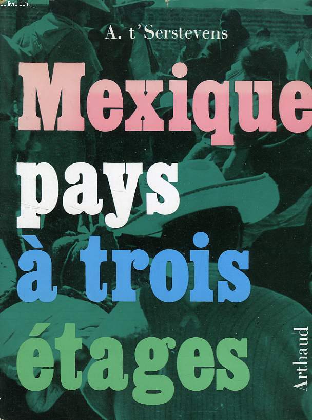 MEXIQUE, PAYS A TROIS ETAGES