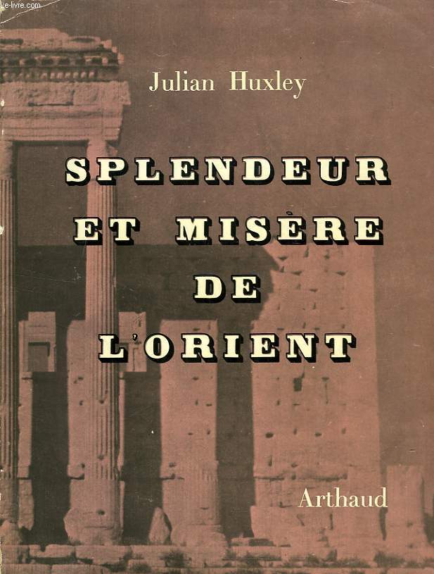 SPLENDEUR ET MISERE DE L'ORIENT