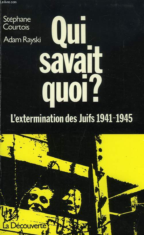 QUI SAVAIT QUOI ?, L'EXTERMINATION DES JUIFS, 1941-1945