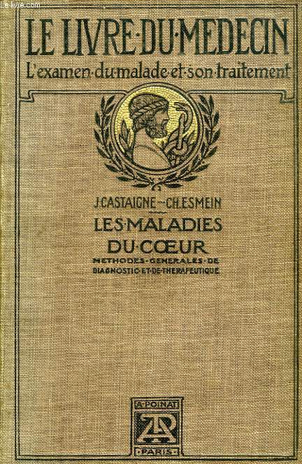 MALADIES DU COEUR, METHODES GENERALES DE DIAGNOSTIC ET DE THERAPEUTIQUE