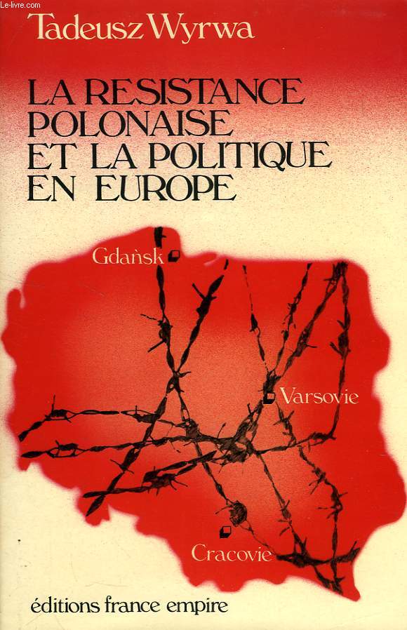 LA RESISTANCE POLONAISE ET LA POLITIQUE EN EUROPE