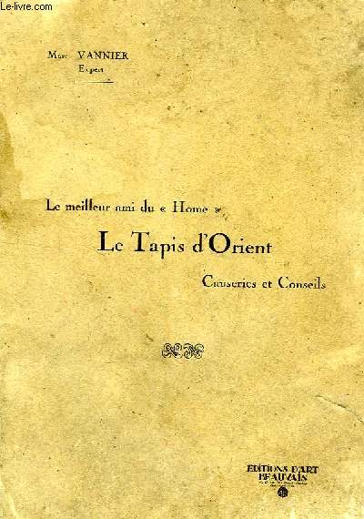 LE MEILLEUR AMI DU 'HOME', LE TAPIS D'ORIENT, CAUSERIES ET CONSEILS