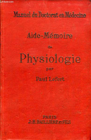 AIDE-MEMOIRE DE PHYSIOLOGIE, POUR LA PREPARATION DU TROISIEME EXAMEN