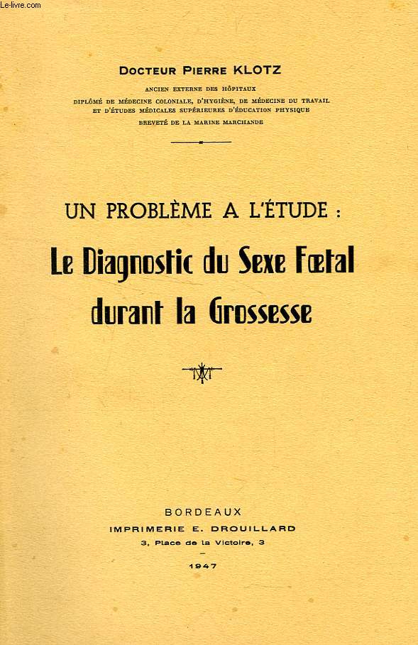 UN PROBLEME A L'ETUDE: LE DIAGNOSTIC DU SEXE FOETAL DURANT LA GROSSESSE