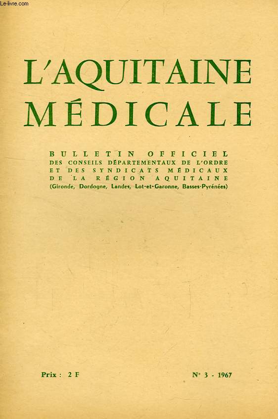 L'AQUITAINE MEDICALE, 5e ANNEE (NOUVELLE SERIE), N 3, 1967