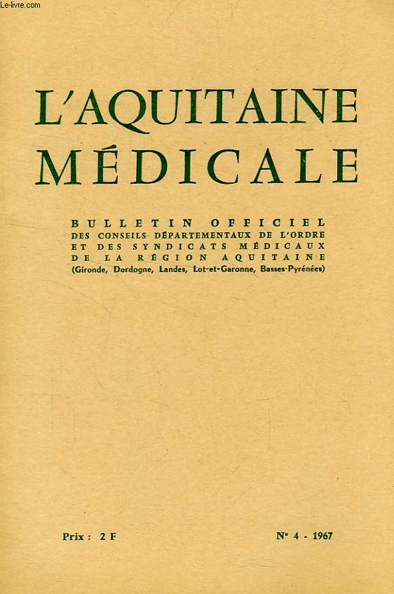 L'AQUITAINE MEDICALE, 5e ANNEE (NOUVELLE SERIE), N 4, 1967