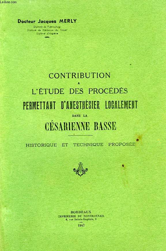 CONTRIBUTION A L'ETUDE DES PROCEDES PERMETTANT D'ANESTHESIER LOCALEMENT DANS LA CESARIENNE BASSE