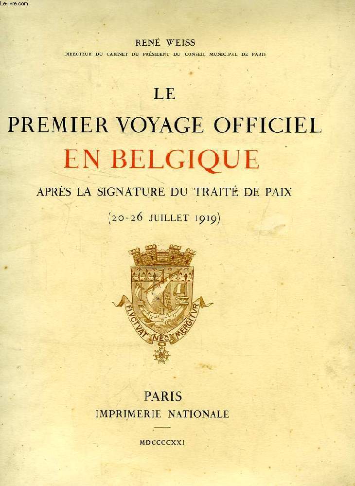 LE PREMIER VOYAGE OFFICIEL EN BELGIQUE APRES LA SIGNATURE DU TRAITE DE PAIX (20-26 JUILLET 1919)