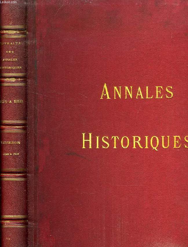 ANNALES HISTORIQUES, NOBILIAIRES ET BIOGRAPHIQUES, EXTRAITS (ANNEES 1876-1883)