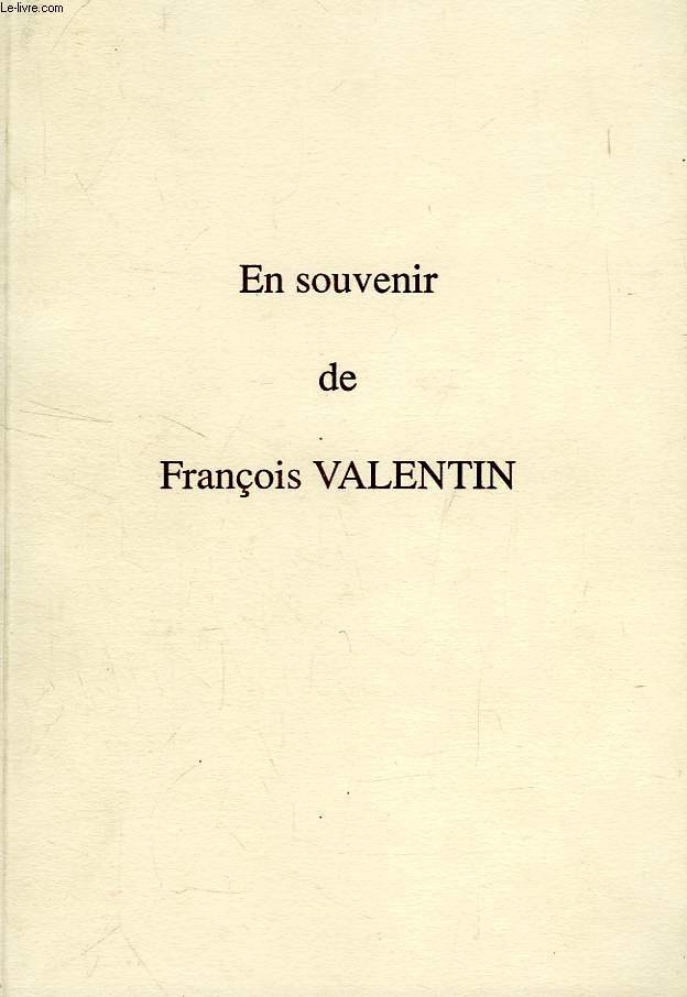 EN SOUVENIR DE FRANCOIS VALENTIN