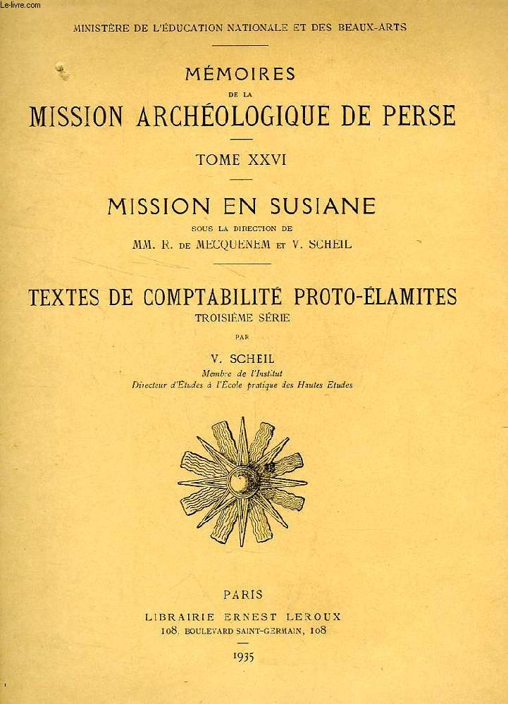 MISSION ARCHEOLOGIQUE DE PERSE, TOME XXVI, MISSION EN SUSIANE, TEXTES DE COMPTABILITE PROTO-ELAMITES, 3e SERIE