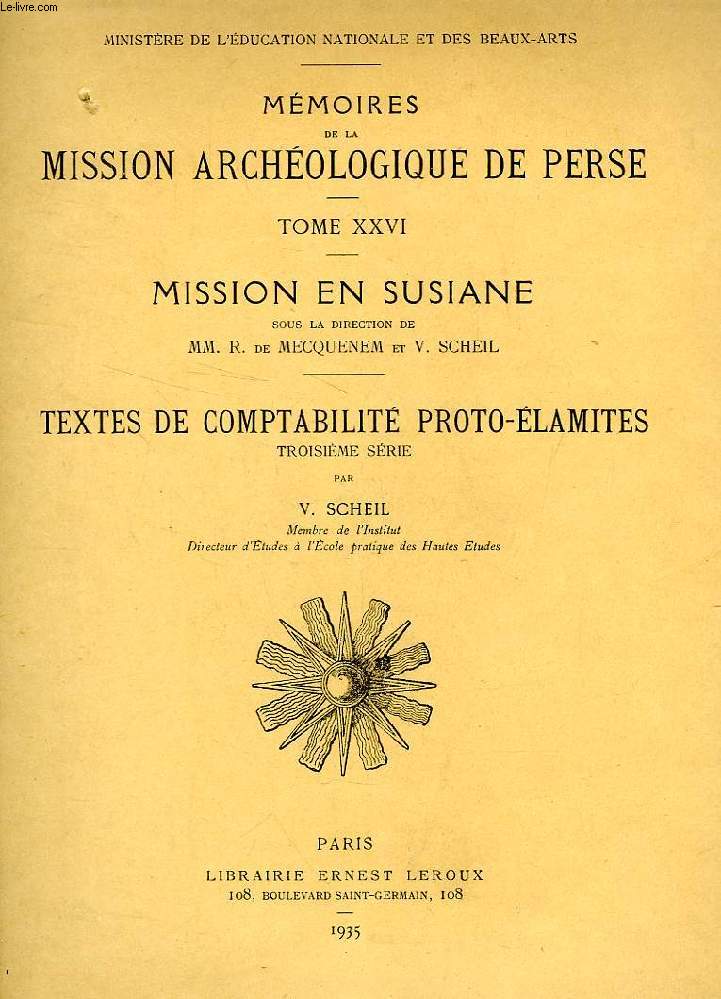 MISSION ARCHEOLOGIQUE DE PERSE, TOME XXVI, MISSION EN SUSIANE, TEXTES DE COMPTABILITE PROTO-ELAMITES, 3e SERIE