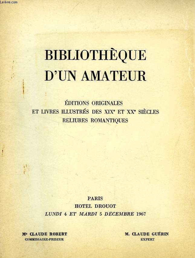 BIBLIOTHEQUE D'UN AMATEUR, EDITIONS ORIGINALES ET LIVRES ILLUSTRES DES XIXe ET XXe SIECLES, RELIURES ROMANTIQUES (CATALOGUE)