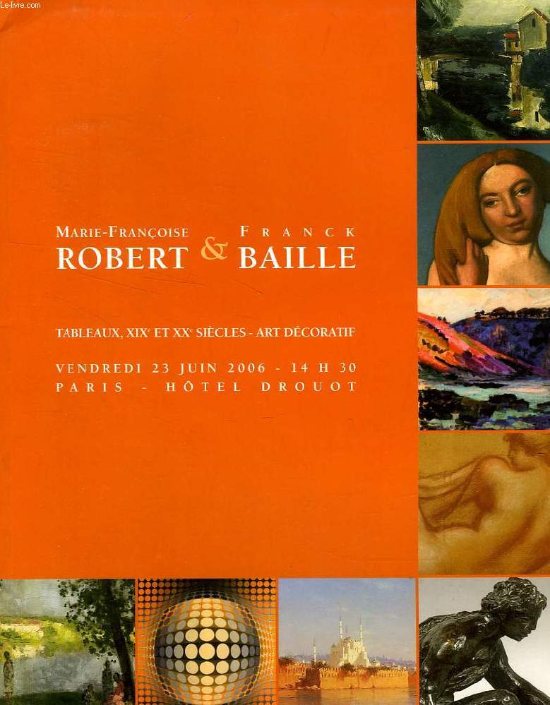 M.-Fr. ROBERT & Fr. BAILLE, TABLEAUX XIXe ET XXe SIECLES, ART DECORATIF (CATALOGUE)