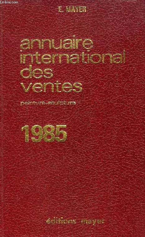 ANNUAIRE INTERNATIONAL DES VENTES, PEINTURE - SCULPTURE, 1985