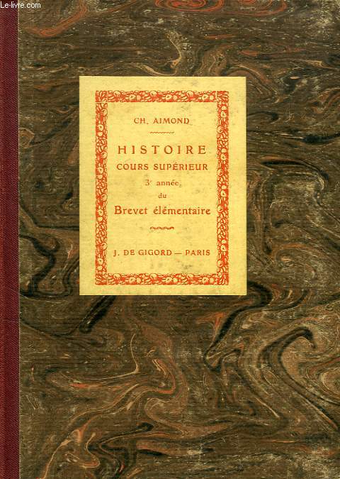 HISTOIRE DE FRANCE, COURS SUPERIEUR, 3e ANNEE, 1852 A NOS JOURS