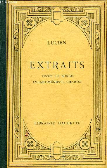 EXTRAITS (TIMON, LE SONGE, L'ICAROMENIPPE, CHARON)