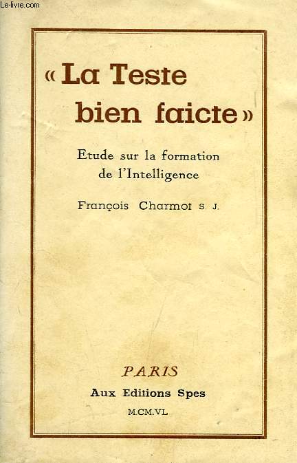 'LA TESTE BIEN FAICTE', ETUDES SUR LA FORMATION DE L'INTELLIGENCE