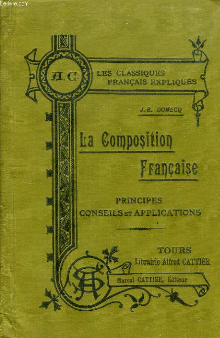 LA COMPOSITION FRANCAISE, PRINCIPES, CONSEILS ET APPLICATIONS