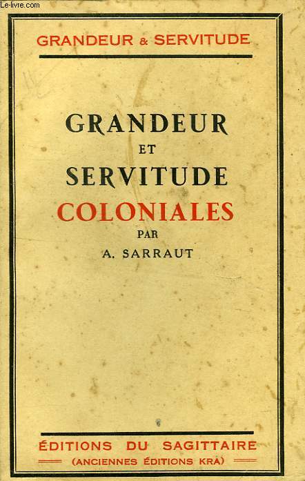 GRANDEUR ET SERVITUDE COLONIALES