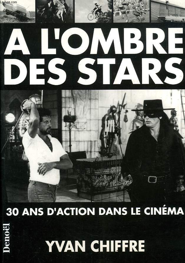 A L'OMBRE DES STARS, 30 ANS D'ACTION DANS LE CINEMA