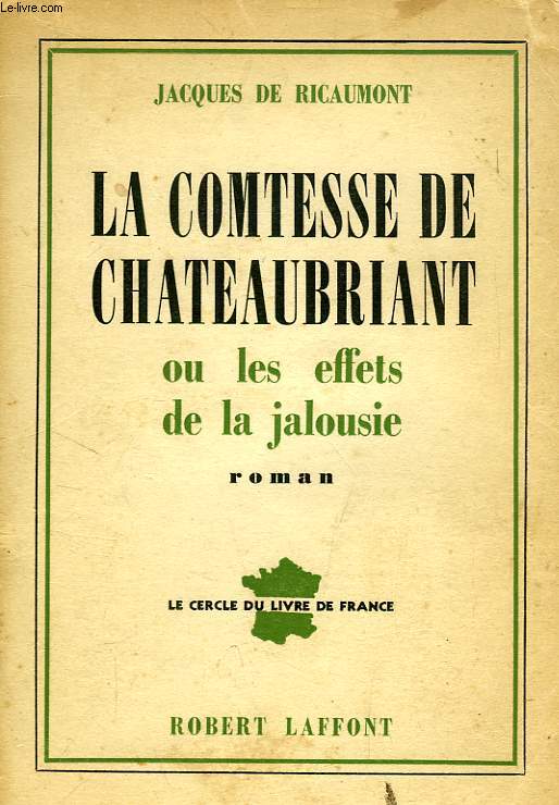 LA COMTESSE DE CHATEAUBRIANT, OU LES EFFETS DE LA JALOUSIE