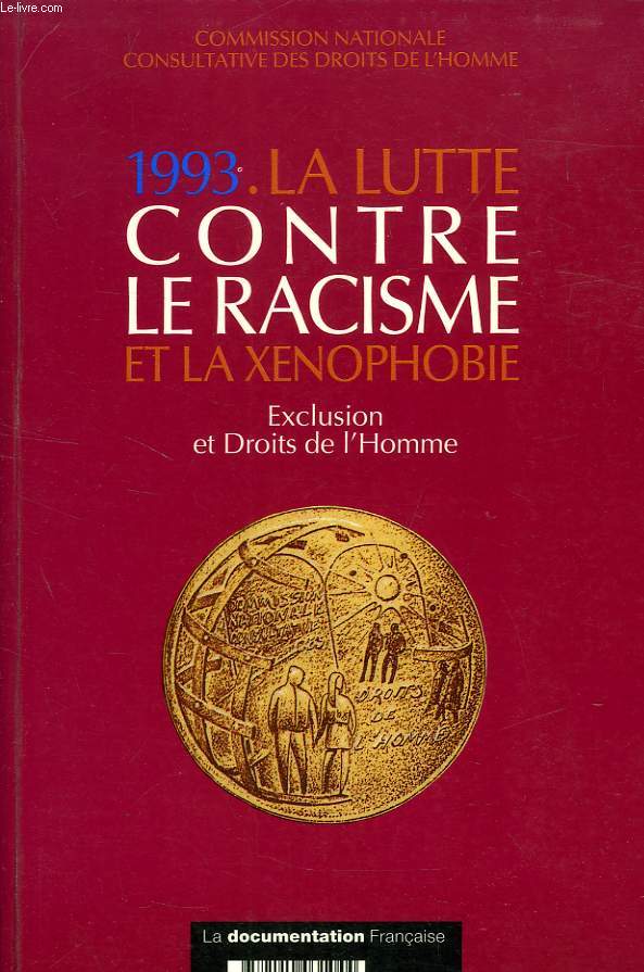 LA LUTTE CONTRE LE RACISME ET LA XENOPHOBIE, 1993, EXCLUSION ET DROITS DE L'HOMME