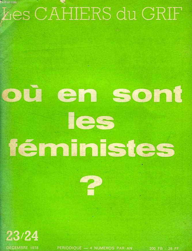 LES CAHIERS DU GRIF, N 23-24, DEC. 1978, OU EN SONT LES FEMINISTES ?