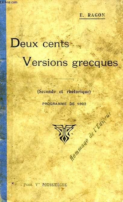 DEUX CENT VERSIONS GRECQUES POUR LA SECONDE ET LA RHETORIQUE