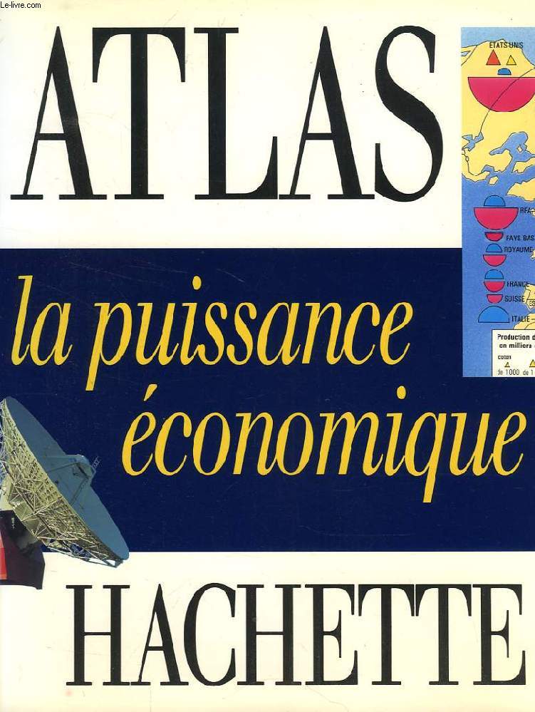 ATLAS HACHETTE, LA PUISSANCE ECONOMIQUE