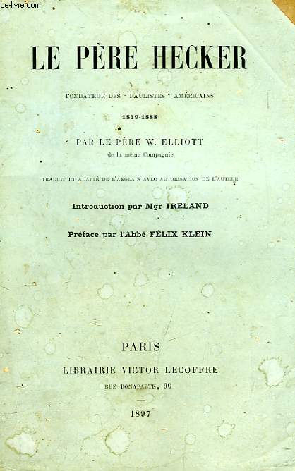 LE PERE HECKER, FONDATEUR DES 'PAULISTES' AMERICAINS, 1819-1888