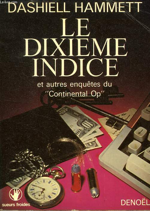 LE DIXIEME INDICE, ET AUTRES RECITS DU 'CONTINENTAL OP'