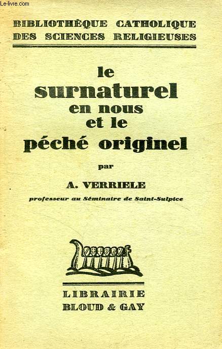 LE SURNATUREL EN NOUS ET LE PECHE ORIGINEL. 'Bibliothèque catholique des sciences religieuses'.
