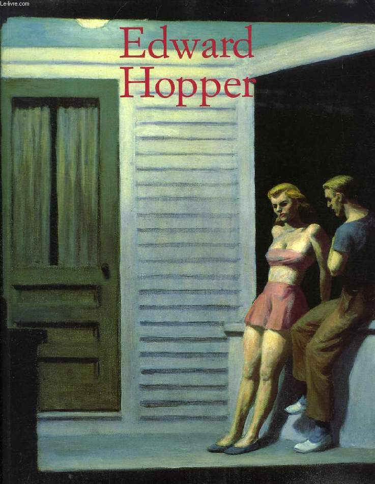 EDWARD HOPPER, 1882-1967, METAMORPHOSES DU REEL