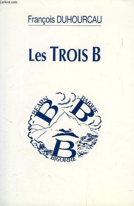 LES TROIS B (BEARN, BASQUE, BIGORRE)